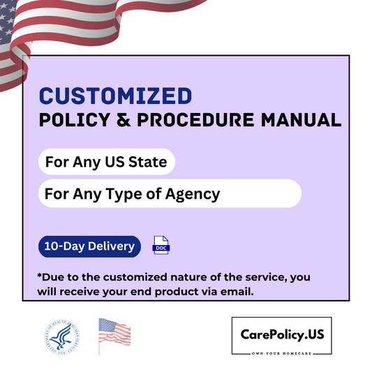 Any Agency Type- Customized Policies and Procedures- Any State Licensure - CarePolicy.US