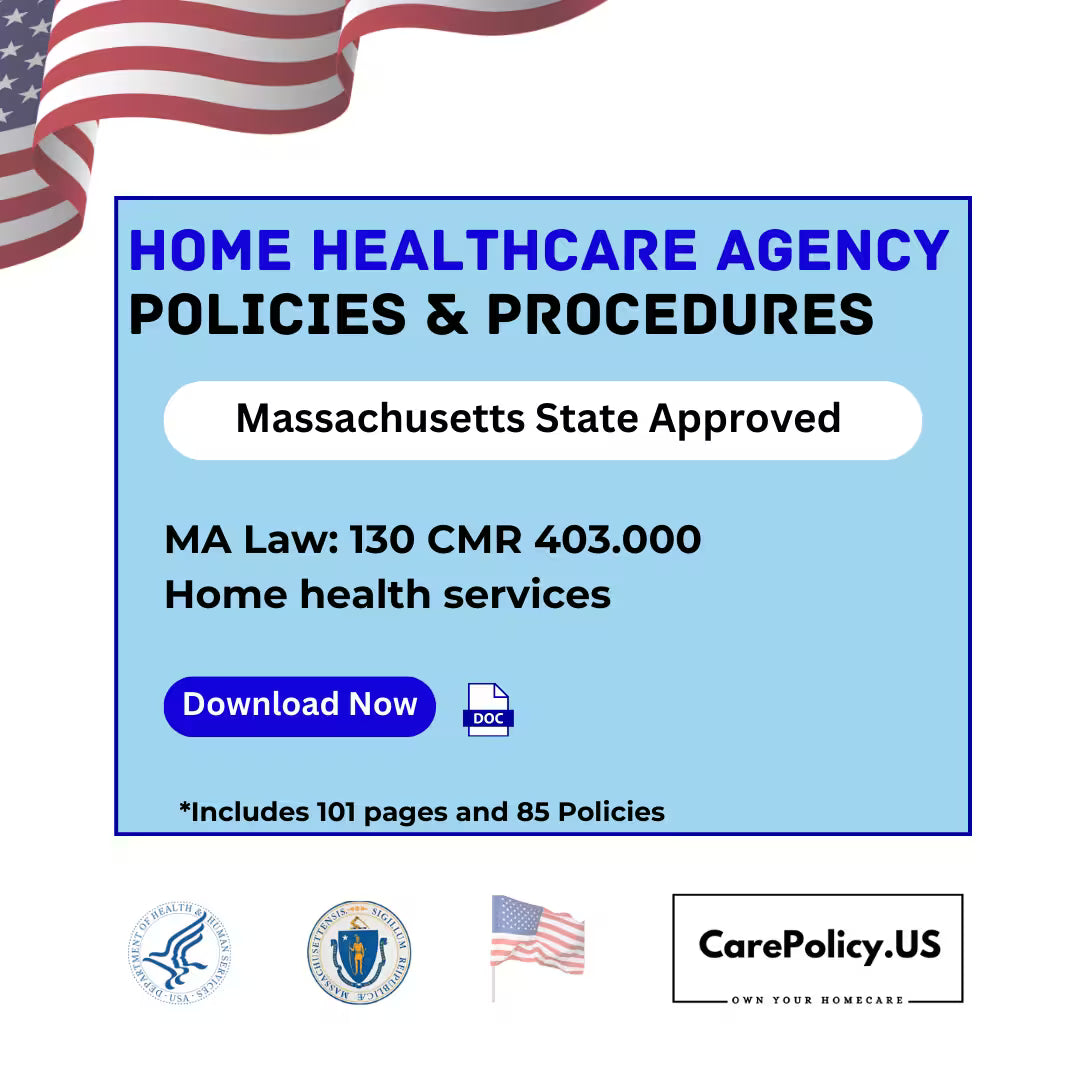 Home Health Care Agency - Policies and Procedures - Massachusetts State Licensure