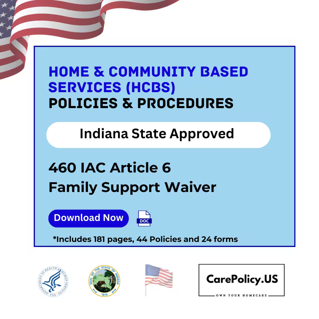 Home and Community Based Services (HCBS) Agency (Family Support Waiver) - Policies and Procedures - Indiana State Licensure