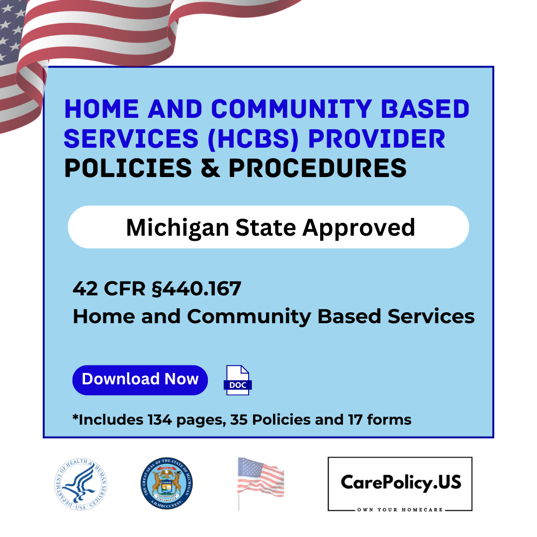 Home and Community Based Services (HCBS) Agency - Policies and Procedures - Michigan state Licensure