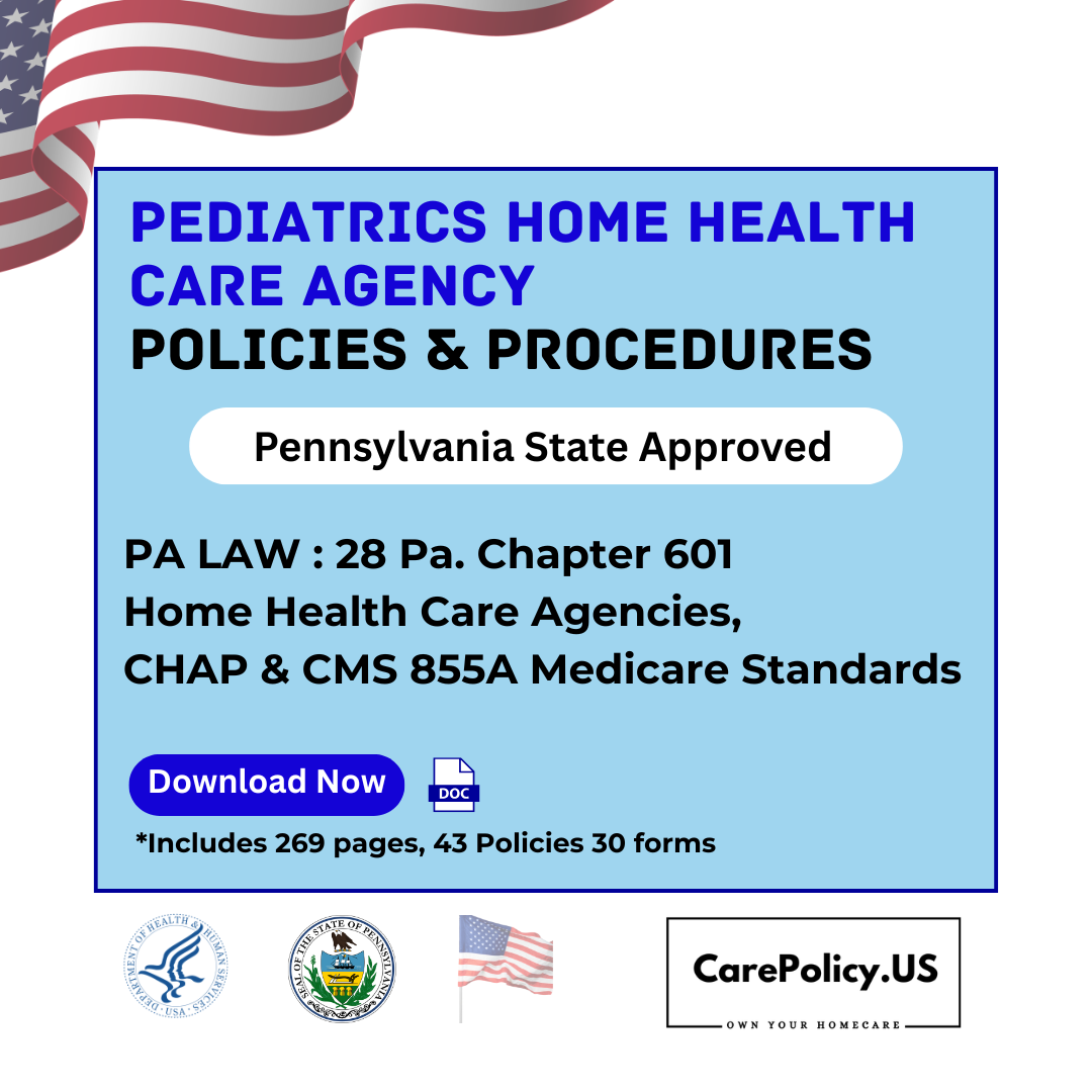 Pediatrics Home Health Care Agency – Policies and Procedures – Pennsylvania State Licensure