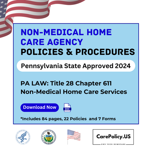 Non-Medical Home Care Agency- Policies and Procedures- Pennsylvania State Licensure