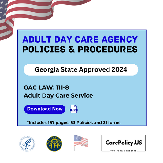 Adult Day Care Center- Policies and Procedures- Georgia State Licensure - Care Policy