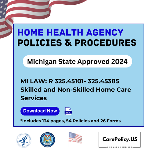 Home Health Agency- Policies and Procedures- Michigan State Licensure - CarePolicy.US