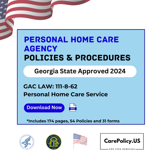 Personal Home Care Agency- Policies and Procedures- Georgia State Licensure - CarePolicy.US
