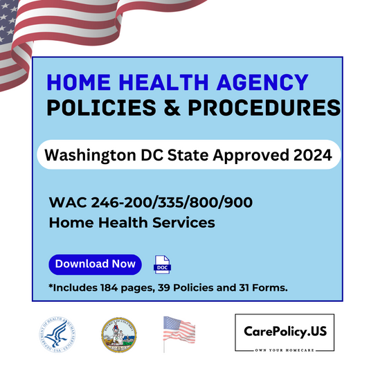 Home Health Agency- Policies and Procedures- Washington DC State Licensure - CarePolicy.US
