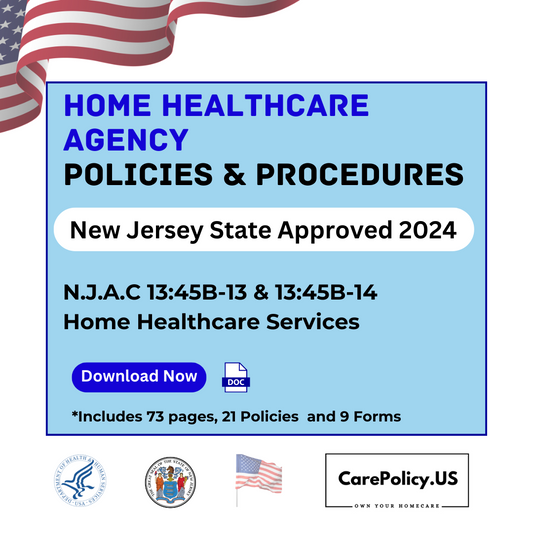 Home Health Care Agency- Policies and Procedures- New Jersey State Licensure