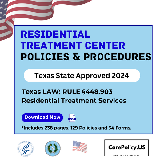 Residential Treatment Center- Policies and Procedures- Texas State Licensure - CarePolicy.US