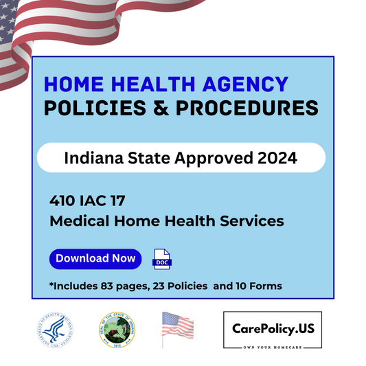 Home Health Agency- Policies and Procedures- Indiana State Licensure
