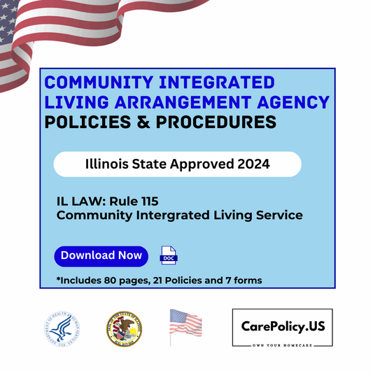 Community Integrated Living Arrangement (CILA) Agency- Policies and Procedures- Illinois State Licensure