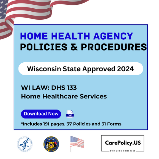 Home Health Agency- Policies and Procedures- Wisconsin State Licensure - CarePolicy.US
