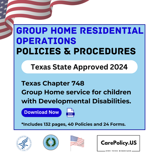 Group Home Residential Operations - Policies and Procedures- Texas State Licensure