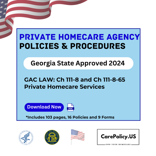 Private Homecare Agency- Policies and Procedures- Georgia State Licensure - CarePolicy.US