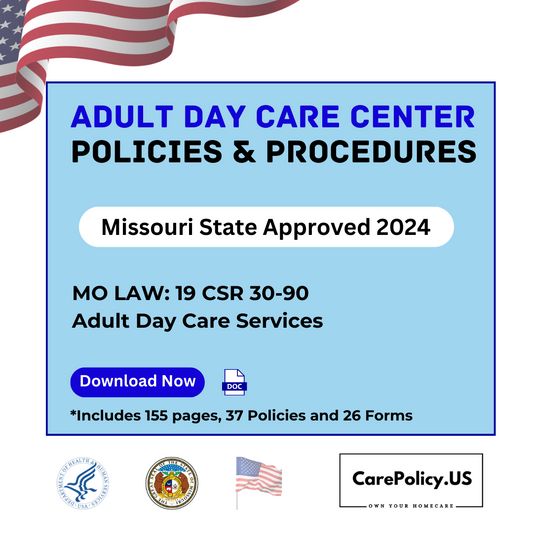 Adult Day Care Agency- Policies and Procedures- Missouri State Licensure - CarePolicy.US