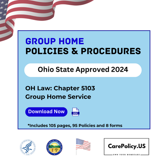 Group Home- Policies and Procedures- Ohio State Licensure - Care Policy
