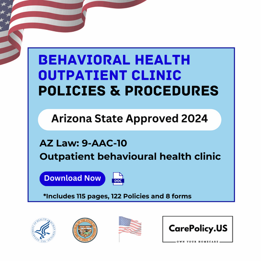 Outpatient Behavioural Health Clinic- Policies and Procedures- Arizona State Licensure - Care Policy