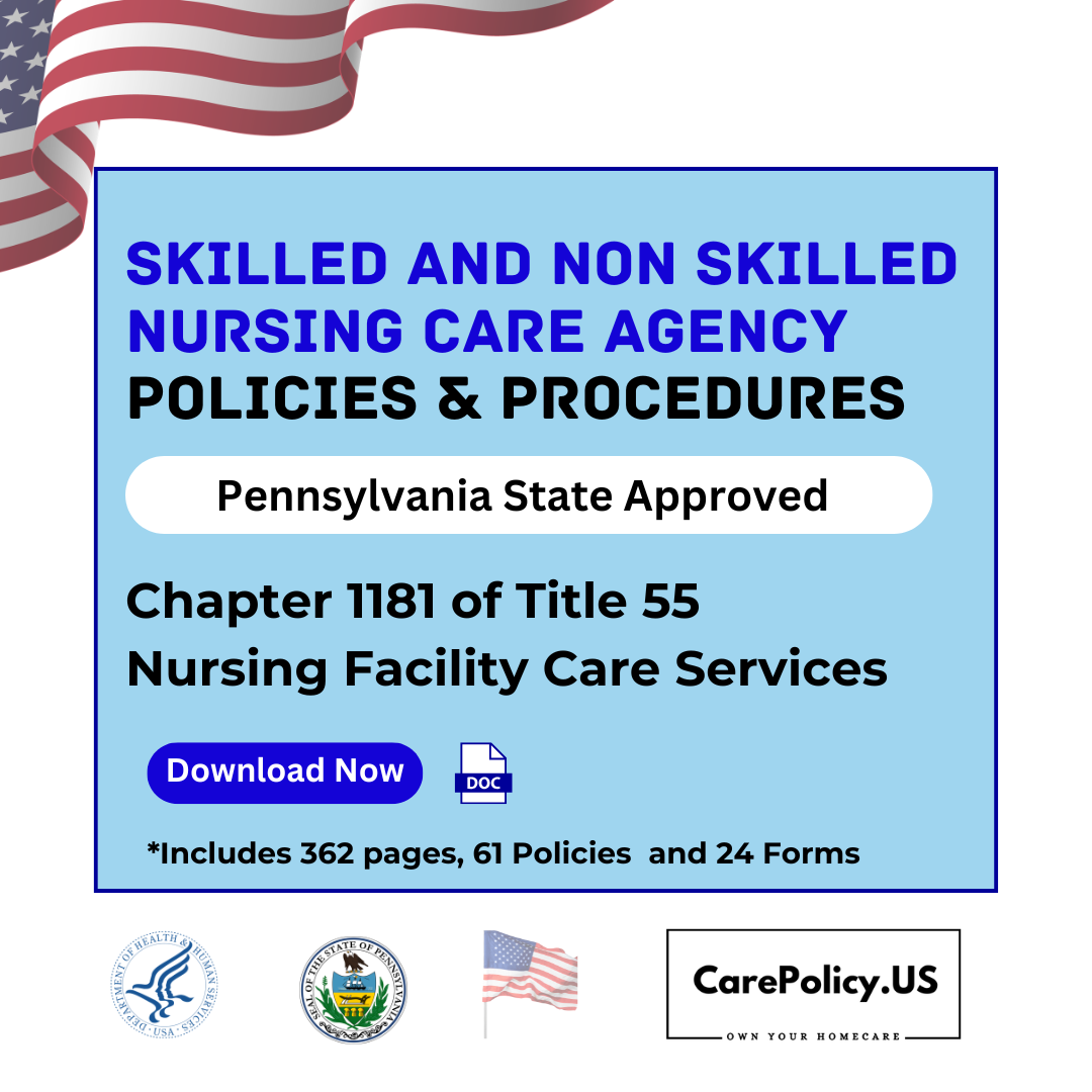 Skilled and Non Skilled Nursing Care Agency - Policies and Procedures - Pennsylvania state Licensure