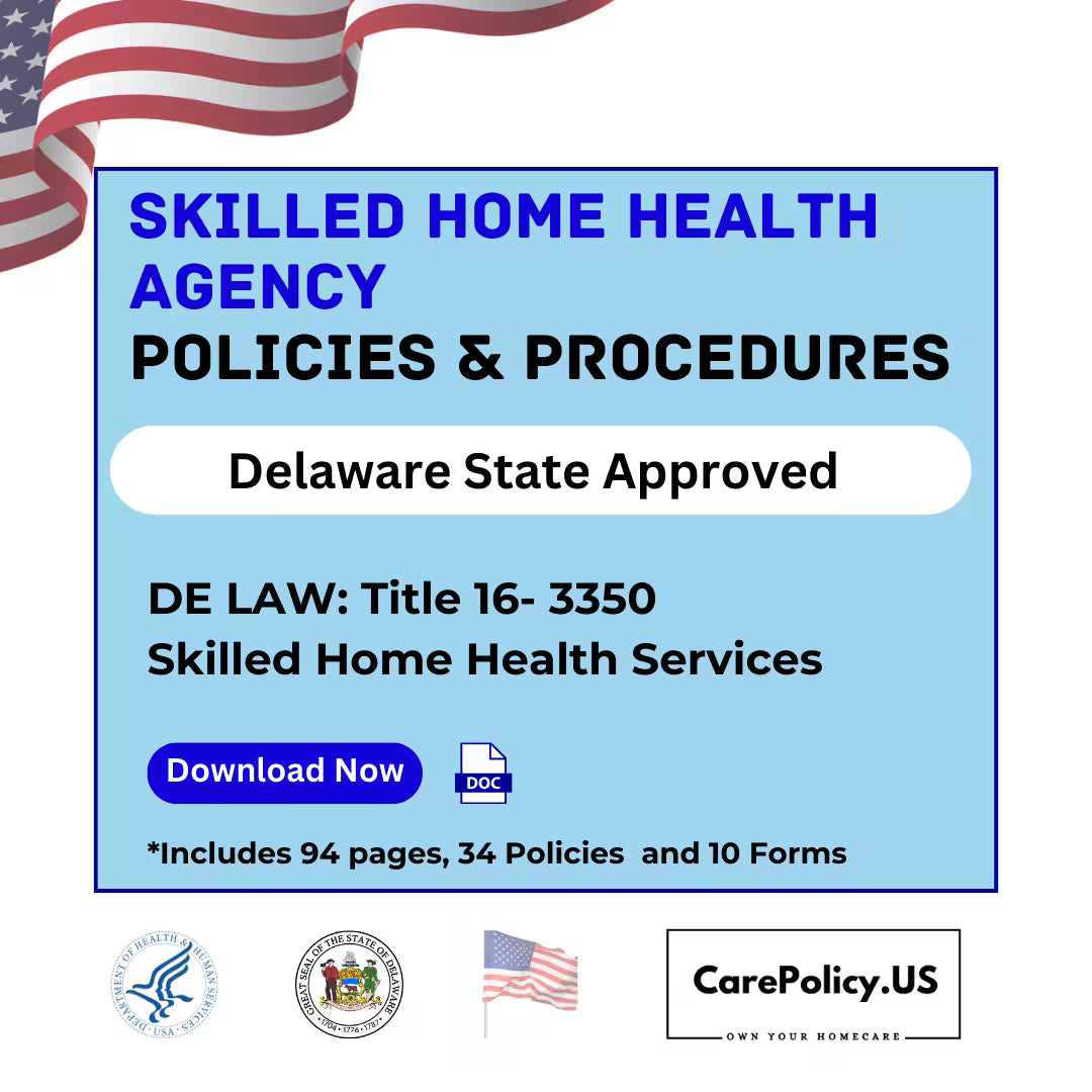 Skilled Home Health Agency-Policies and Procedures- Delaware State Licensure