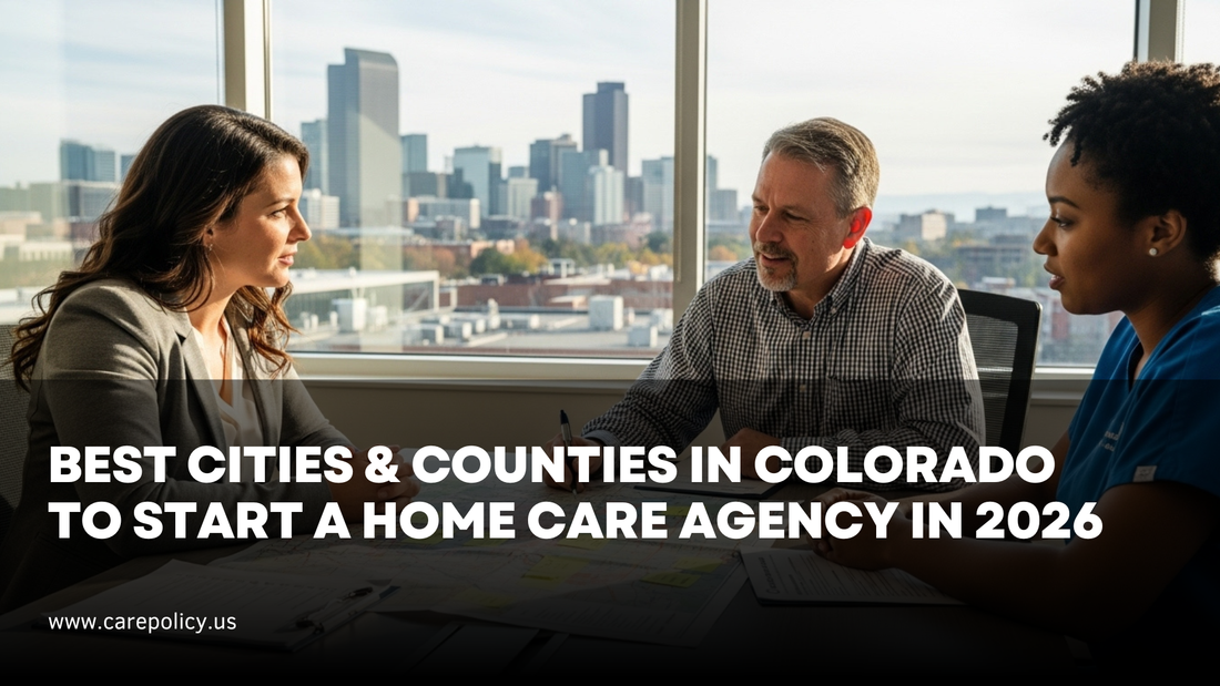 Best Cities & Counties in Colorado to Start a Home Care Agency in 2026