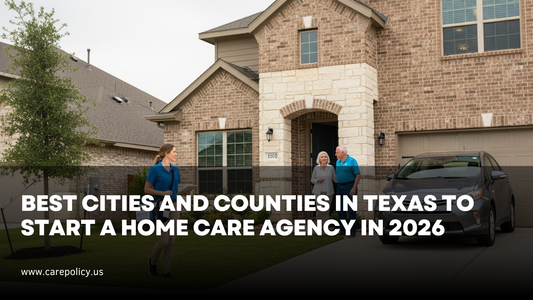 Best Cities and Counties in Texas to Start a Home Care Agency in 2026