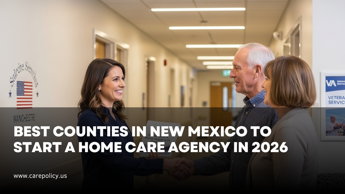 Best Counties in New Mexico to Start a Home Care Agency in 2026