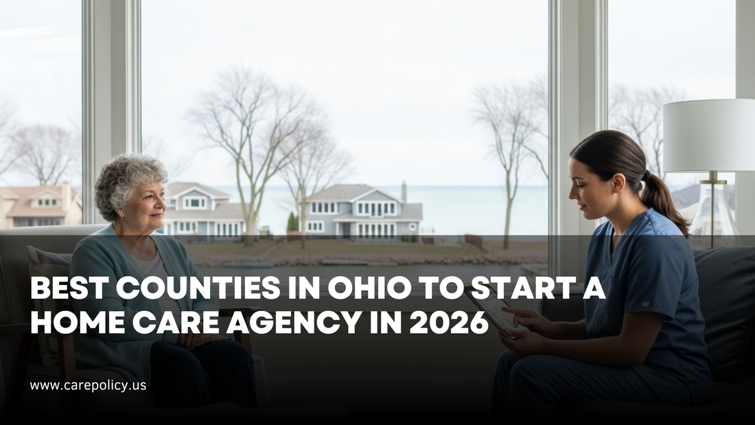 Best Counties in Ohio to Start a Home Care Agency in 2026