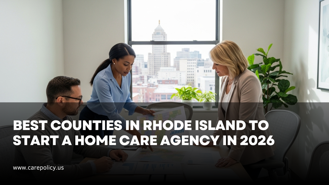 Best Counties in Rhode Island to Start a Home Care Agency in 2026