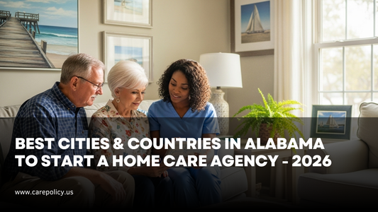 Best Cities & Counties in Alabama to Start a Home Care Agency in 2026