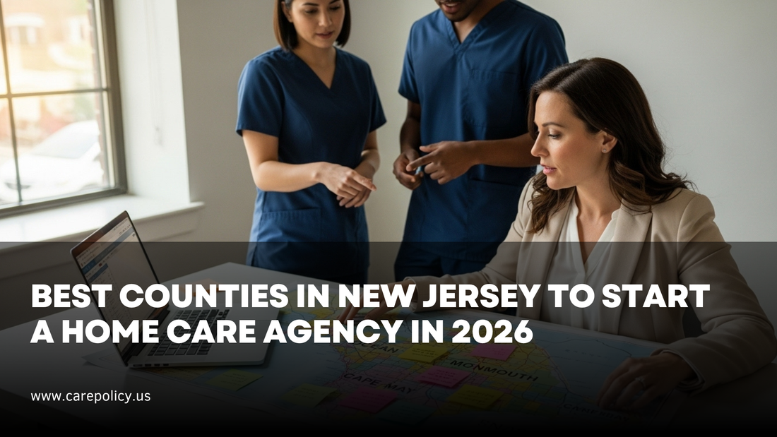 Best Counties in New Jersey to Start a Home Care Agency in 2026