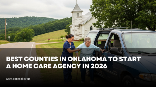 Best Counties in Oklahoma to Start a Home Care Agency in 2026