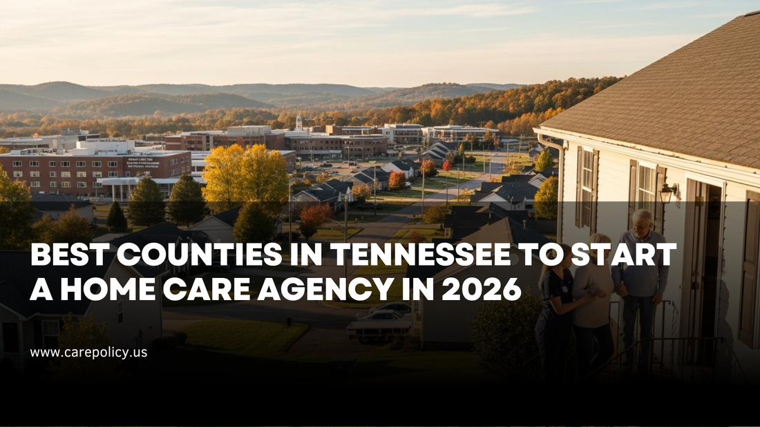 Best Counties in Tennessee to Start a Home Care Agency in 2026