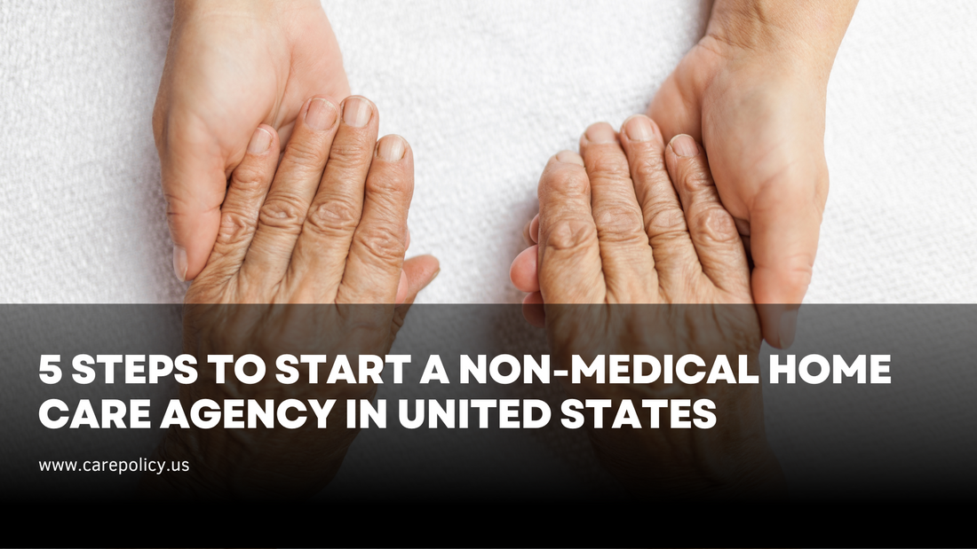 5 Steps to Start a Non-Medical Home Care Agency in the US