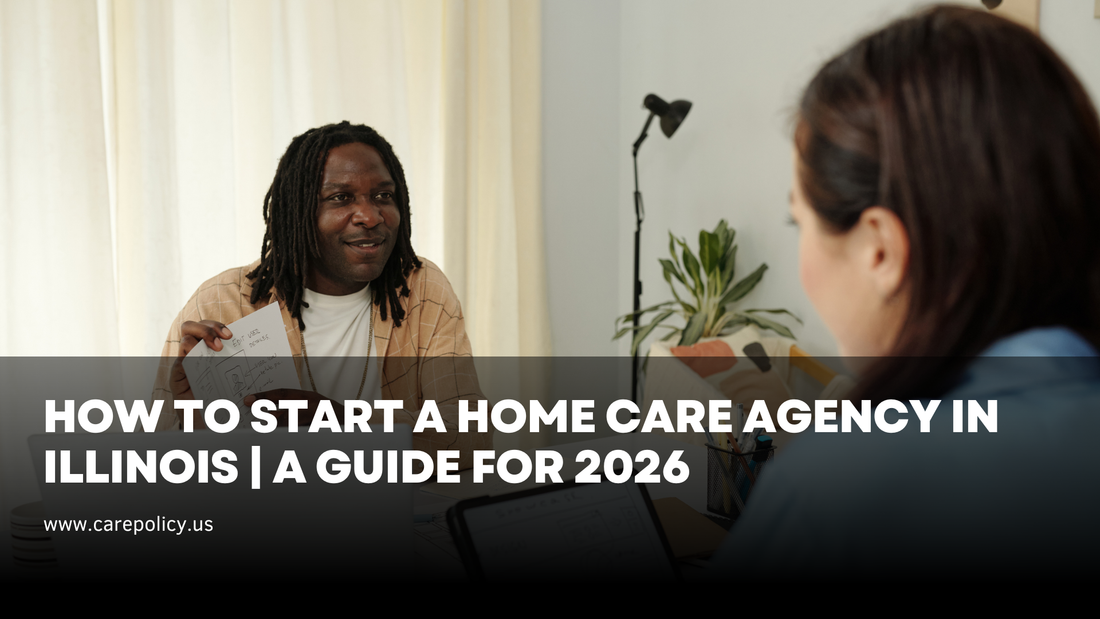 7 Steps to Start a Home Care Agency in Illinois| Guide for 2024