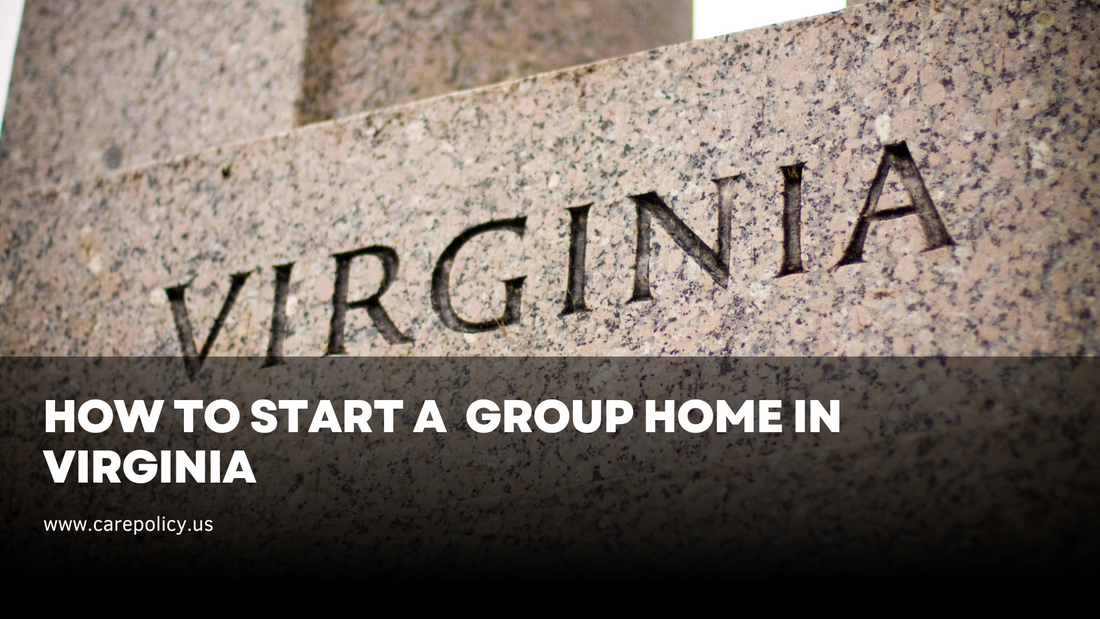 How To Start a Residential Group Home in Virginia