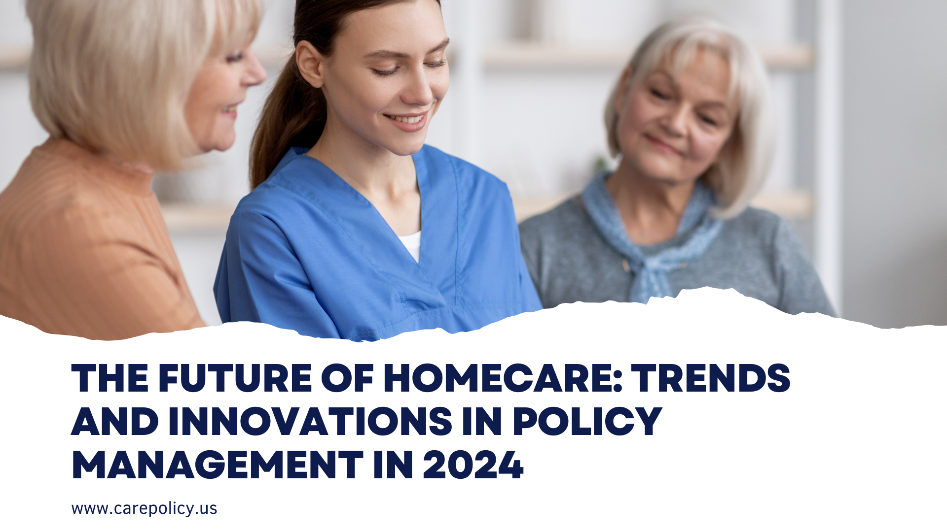 The Future of Homecare: Trends and Innovations in Policy Management in ...