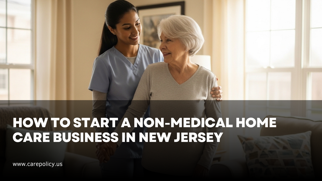 How to Start a Non-Medical Home Care Business in New Jersey