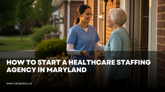 How to Start a Healthcare Staffing Agency in Maryland