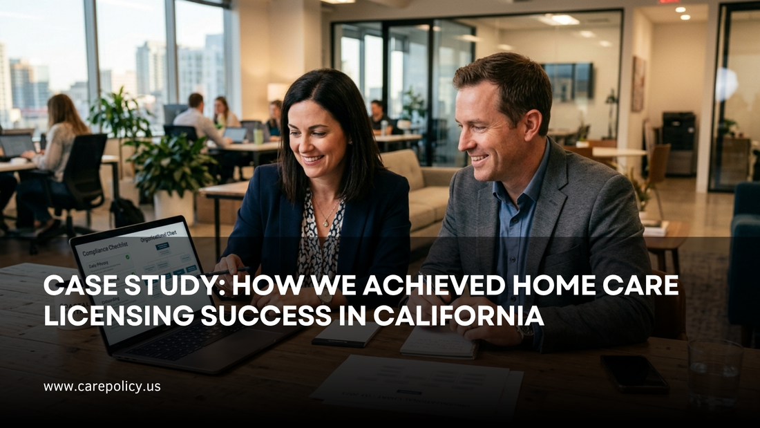 Case Study: How We Achieved Home Care Licensing Success in California