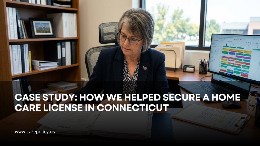Case Study: How We Helped Secure a Home Care License in Connecticut