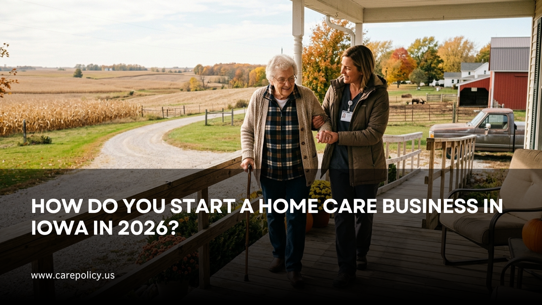 How Do You Start A Home Care Business In Iowa In 2026?