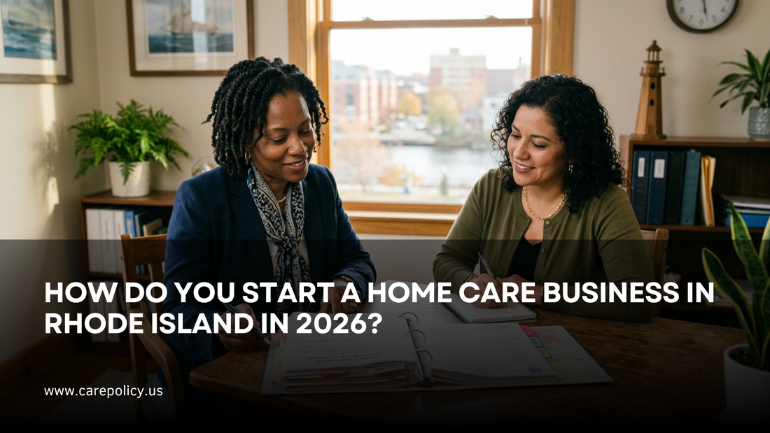 How Do You Start A Home Care Business In Rhode Island In 2026?