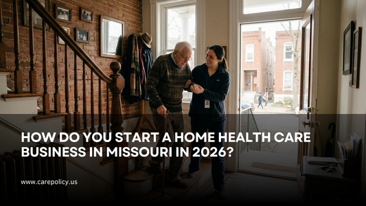 How Do You Start A Home Health Care Business In Missouri In 2026?