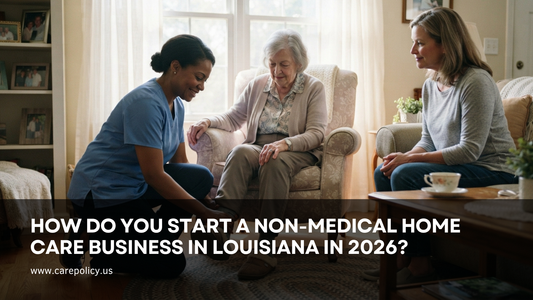 How Do You Start A Non-Medical Home Care Business In Louisiana In 2026?