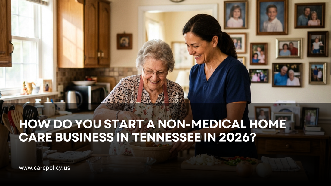 How Do You Start A Non-Medical Home Care Business In Tennessee In 2026