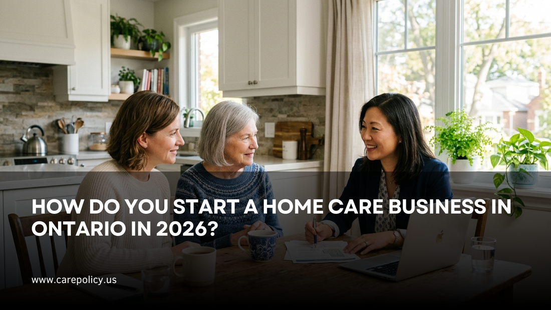 How Do You Start a Home Care Business in Ontario in 2026?