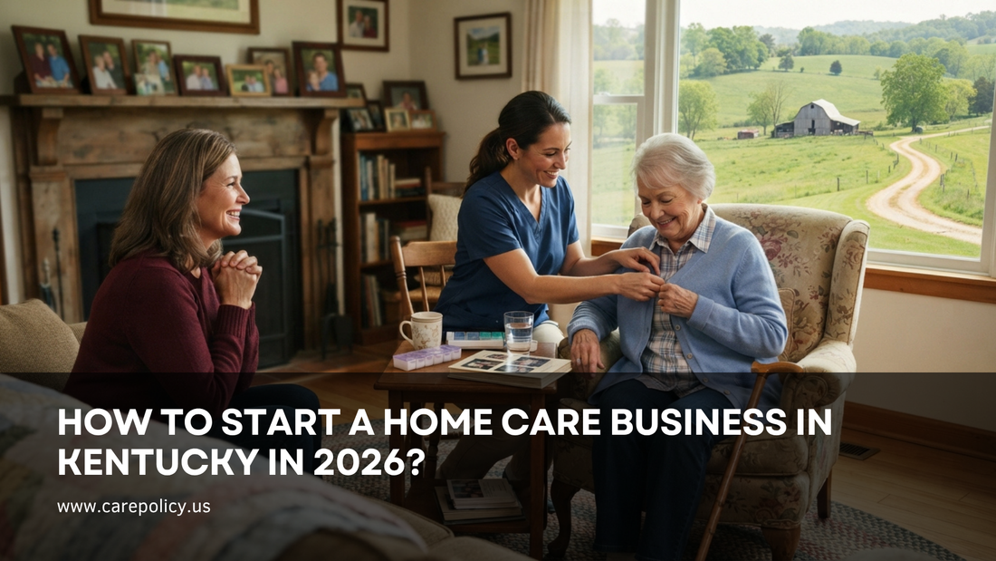 How To Start A Home Care Business In Kentucky In 2026?