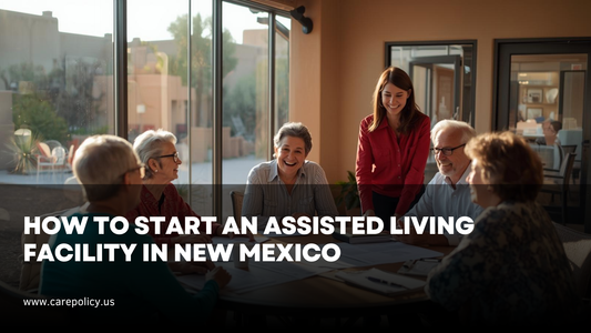 How To Start An Assisted Living Facility In New Mexico