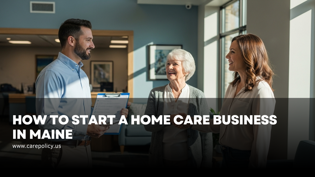 How To Start a Home Care Business in Maine