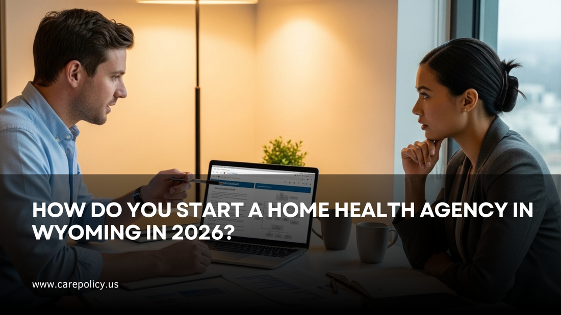 How Do You Start a Home Health Agency in Wyoming in 2026?