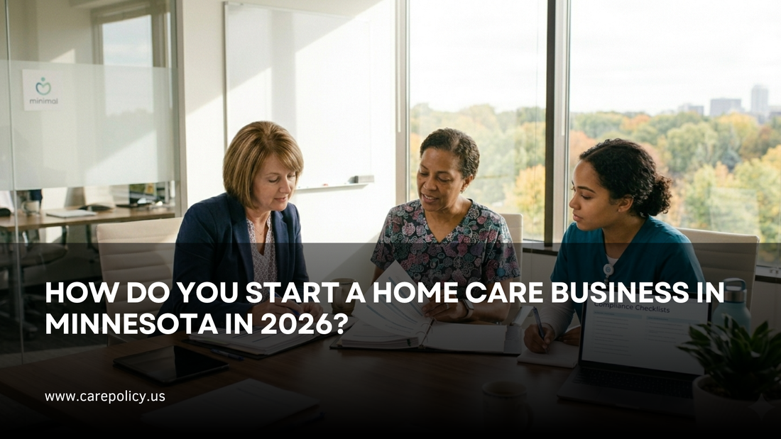 How Do You Start A Home Care Business In Minnesota In 2026?